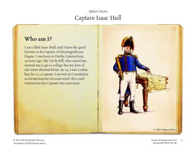 Sailor’s Story  Captain Isaac Hull Who am I? I am called Isaac Hull, and I have the good fortune to be Captain of this magnificent