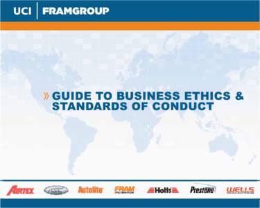 “We will meet our challenges head-on and achieve long-term success while remaining true to our high ethical standards.” Bruce Zorich, UCI-FRAM Group President and CEO