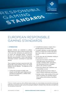 EUROPEAN RESPONSIBLE GAMING STANDARDS 1.	INTRODUCTION European lotteries are committed to address illegal gaming and related criminal activities while at the same time minimising any potential harm