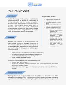 FAST FACTS: YOUTH BACKGROUND KEY FACTS AND FIGURES:  Youth in Ukraine (ageconstitutes one third of the