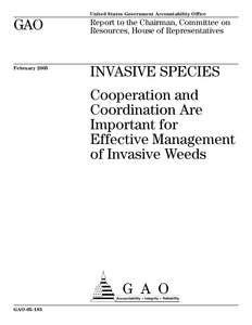 GAO[removed]Invasive Species: Cooperation and Coordination Are Important for Effective Management of Invasive Weeds