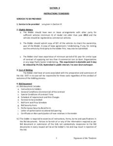 SECTION II INSTRUCTIONS TO BIDDERS SERVICES TO BE PROVIDED 1. Service to be provided : are given in Section VI 2. Eligible Bidders a. The Bidder should have own or lease arrangements with other party for