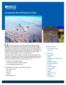 Unmanned Aircraft Systems (UAS)  U AS are quickly becoming a way of life. Not only has the military expanded their use, the civilian sector is now developing UAS for missions, ranging