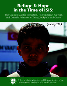 Refuge & Hope in the Time of ISIS: The Urgent Need for Protection, Humanitarian Support, and Durable Solutions in Turkey, Bulgaria, and Greece January 2015