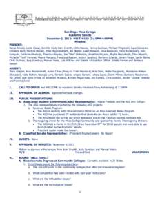 San Diego Mesa College Academic Senate December 2, 2013: H117/H118 (2:15PM-4:00PM) Minutes PRESENT: Becca Arnold, Leslie Cloud, Jennifer Cost, John Crocitti, Chris Dawes, Donna Duchow, Michael Fitzgerald, Lupe Gonzalez,