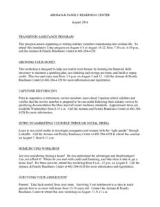 AIRMAN & FAMILY READINESS CENTER August 2014 TRANSITION ASSISTANCE PROGRAM This program assists separating or retiring military members transitioning into civilian life. To attend this mandatory 5-day program on August 4