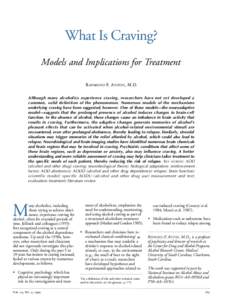 What Is Craving? Models and Implications for Treatment Raymond F. Anton, M.D. Although many alcoholics experience craving, researchers have not yet developed a common, valid definition of the phenomenon. Numerous models 