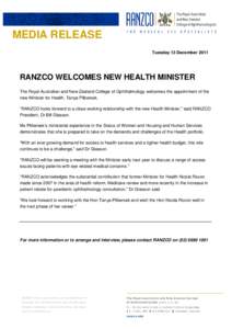 MEDIA RELEASE Tuesday 13 December 2011 RANZCO WELCOMES NEW HEALTH MINISTER The Royal Australian and New Zealand College of Ophthalmology welcomes the appointment of the new Minister for Health, Tanya Plibersek.
