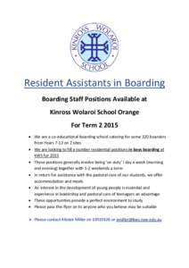 Resident Assistants in Boarding Boarding Staff Positions Available at Kinross Wolaroi School Orange For Term • We are a co-educational boarding school catering for some 320 boarders from Years 7-12 on 2 sites