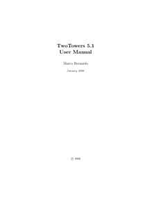 TwoTowers 5.1 User Manual Marco Bernardo January[removed]c 2006