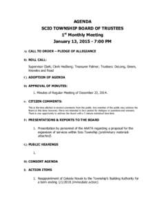 AGENDA SCIO TOWNSHIP BOARD OF TRUSTEES 1st Monthly Meeting January 13, [removed]:00 PM A) CALL TO ORDER – PLEDGE OF ALLEGIANCE B) ROLL CALL: