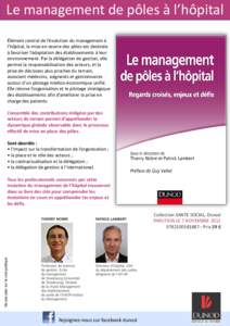 Le management de pôles à l’hôpital Élément central de l’évolution du management à l’hôpital, la mise en œuvre des pôles est destinée à favoriser l’adaptation des établissements à leur environnement.