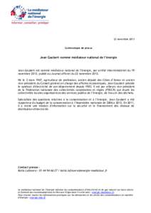 22 novembre 2013 Communiqué de presse Jean Gaubert nommé médiateur national de l’énergie  Jean Gaubert est nommé médiateur national de l’énergie, par arrêté interministériel du 19