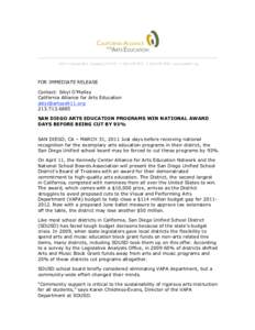 FOR IMMEDIATE RELEASE Contact: Sibyl O’Malley California Alliance for Arts Education [removed[removed]SAN DIEGO ARTS EDUCATION PROGRAMS WIN NATIONAL AWARD