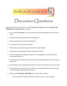 Discussion Questions Suggested reader discussion questions for the 2010 One Book – One Lincoln selection, “I Am a Man: Chief Standing Bear’s Journey for Justice” by Joe Starita. Prior to reading “I Am a Man,”