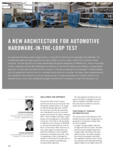 DE VELO PMENT Hardware- In -tHe- Lo op  A NEW ARCHITECTURE FOR AUTOMOTIVE HARDWARE-IN-THE-LOOP TEST as automotive electronic system design evolves, so must the HiL testbench and automotive test platforms. the fundamental