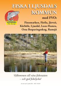 FISKA I LJUSDALS KOMMUN med FVO: Finnmarken, Färila, Järvsö, Kårböle, Ljusdal, Loos-Hamra, Orsa Besparingsskog, Ramsjö