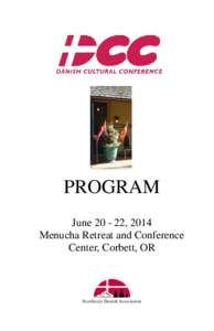 PROGRAM June, 2014 Menucha Retreat and Conference Center, Corbett, OR  Northwest Danish Association