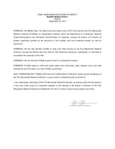 FIRST RESPONDER NETWORK AUTHORITY BOARD RESOLUTION 1 Bylaws September 25, 2012  WHEREAS, the Middle Class Tax Relief and Job Creation Act of[removed]Act) permits the First Responder