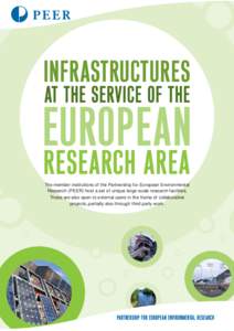 The member institutions of the Partnership for European Environmental Research (PEER) host a set of unique large-scale research facilities. These are also open to external users in the frame of collaborative projects, pa