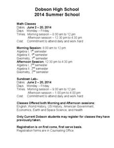 Dobson High School  2014 Summer School  Math Classes  Dates:  June 2 – 20, 2014  Days:  Monday – Friday  Times:  Morning session – 8:00 am to 12 pm 