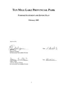1  TEN MILE LAKE PROVINCIAL PARK Purpose Statement and Zoning Plan Primary Role The primary role of Ten Mile Lake Provincial Park is to provide a vehicle accessed camping