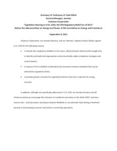 Summary of Testimony of Todd Elliott General Manager, Acetate Celanese Corporation “Legislative Hearing on H.R. 2250, the EPA Regulatory Relief Act of 2011” Before the Subcommittee on Energy and Power of the Committe