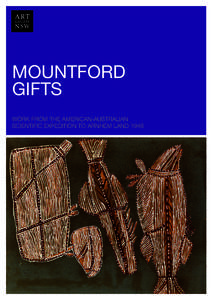 MOUNTFORD GIFTS Work from the American-Australian Scientific expedition to Arnhem land 1948  MOUNTFORD GIFTS