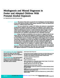 Misdiagnosis and Missed Diagnoses in Foster and Adopted Children With Prenatal Alcohol Exposure Ira J. Chasnoff, MD, Anne M. Wells, PhD, Lauren King, MA  abstract