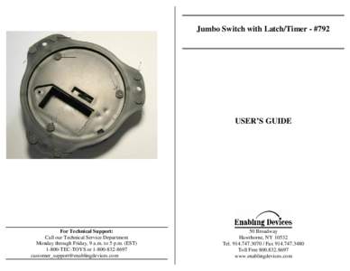 Jumbo Switch with Latch/Timer - #792  USER’S GUIDE For Technical Support: Call our Technical Service Department