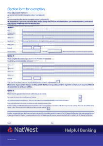 Election form for exemption Please only complete this form if: you are not an EU resident (complete section 1 and option A) or you are exempt from the directive (complete section 1 and option B) We recommend, if you are 