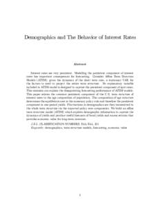 Demographics and The Behavior of Interest Rates  Abstract Interest rates are very persistent. Modelling the persistent component of interest rates has important consequences for forecasting. Consider A¢ ne Term Structur