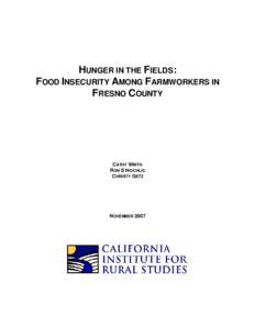 HUNGER IN THE FIELDS: FOOD INSECURITY AMONG FARMWORKERS IN FRESNO COUNTY CATHY WIRTH RON STROCHLIC