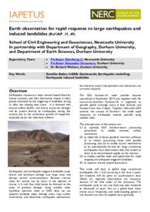 IAPETUS doctoral training partnership Earth observation for rapid response to large earthquakes and induced landslides (Ref IAP_15_49) School of Civil Engineering and Geosciences, Newcastle University