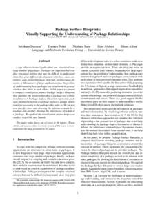 Package Surface Blueprints: Visually Supporting the Understanding of Package Relationships Accepted at ICSM’2007: International Conference on Software Maintenance St´ephane Ducasse∗ Damien Pollet