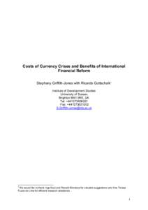 Costs of Currency Crises and Benefits of International Financial Reform Stephany Griffith-Jones with Ricardo Gottschalk1 Institute of Development Studies University of Sussex Brighton BN1 9RE, UK