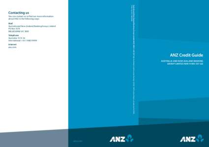 Australia and New Zealand Banking Group Limited (ANZ) ABN[removed]Australian Credit Licence Number[removed]ANZ’s colour blue is a trade mark of ANZ[removed]W423939 Contacting us You can contact us to fin