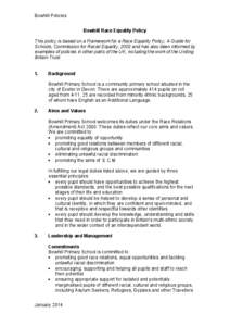 Bowhill Policies Bowhill Race Equality Policy This policy is based on a Framework for a Race Equality Policy, A Guide for Schools, Commission for Racial Equality, 2002 and has also been informed by examples of policies i