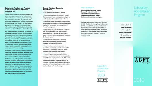 Background, Functions and Purposes of the American Board of Forensic Toxicology, Inc. The need to identify qualified forensic scientists who can provide essential professional services for the nation’s judicial and exe