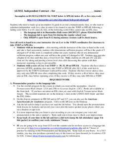 AE/ESL Independent Contract – for _____________________________(name) Incomplete in HUM23A/23B/23C/24; TOEP below 4; SPEAK below 45; or for extra work http://www.humanities.uci.edu/esl/graduate/independentlab.pdf Stude