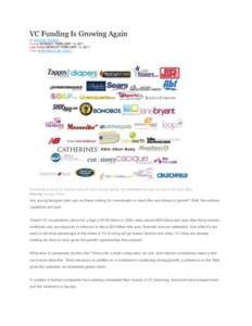 VC Funding Is Growing Again by VICKI M. YOUNG Posted MONDAY FEBRUARY 14, 2011 Last Edited MONDAY FEBRUARY 14, 2011 From WWD ISSUE