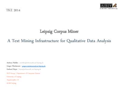 TKE[removed]Leipzig Corpus Miner A Text Mining Infrastructure for Qualitative Data Analysis  Andreas Niekler | [removed]