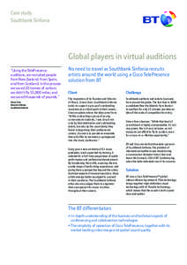 Case study Southbank Sinfonia Global players in virtual auditions “Using the TelePresence auditions, we recruited people