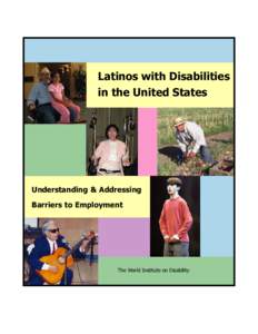 Latinos with Disabilities in the United States Understanding & Addressing Barriers to Employment