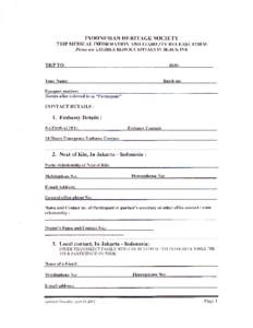 INDONESIAN HERITAGE SOCIETY TRIP MEDICAL INFORMATION AND LIABILITY RELEASE FORM Please UseLEGIBLE BLOCK CAPITALS IN BLACK INK TRIP  TO: