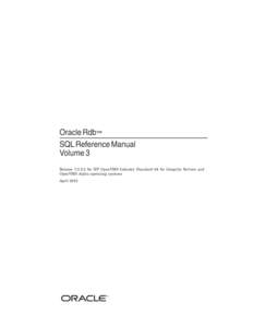 Oracle Rdb™ SQL Reference Manual Volume 3 Release[removed]for HP OpenVMS Industry Standard 64 for Integrity Servers and OpenVMS Alpha operating systems April 2012