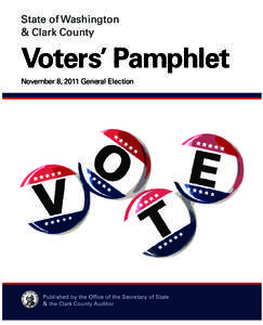 State of Washington & Clark County Voters’ Pamphlet November 8, 2011 General Election