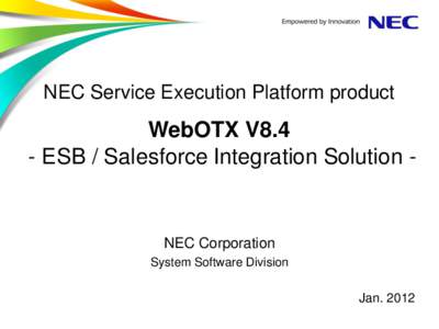NEC Service Execution Platform product  WebOTX V8.4 - ESB / Salesforce Integration Solution -  NEC Corporation