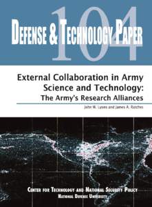 External Collaboration in Army Science and Technology: The Army’s Research Alliances John W. Lyons and James Ratches