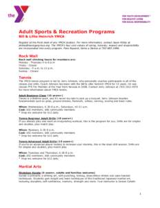 Adult Sports & Recreation Programs Bill & Lillie Heinrich YMCA Register at the front desk of any YMCA location. For more information, contact Jason Kibby at [removed]. The YMCA’s four core values of carin